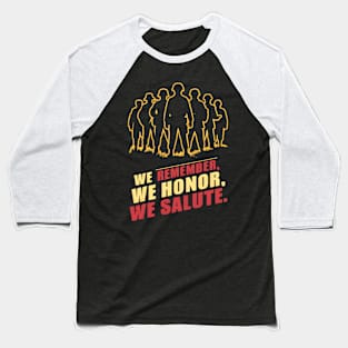 We remember We honor We Salute | Memorial day Baseball T-Shirt